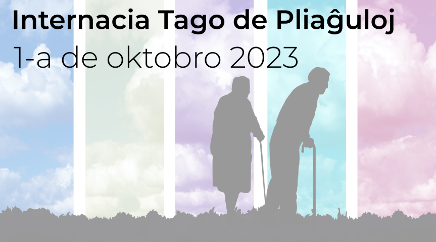 Mesaĝo de Universala Esperanto Asocio okaze de la Internacia Tago de Pliaĝuloj, la 1-a de oktobro 2023